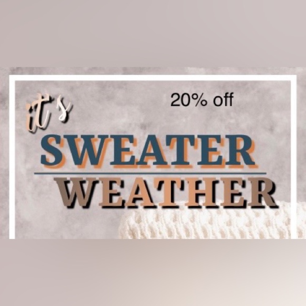 Sweater sale til Decembet 31st put in bundle and get 20% off. Must have 2